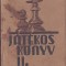 C8245N J&aacute;t&eacute;kos k&ouml;nyv II, szerkesztő Velősi B&eacute;la, kiad&oacute; Magyar Cserk&eacute;szsz&ouml;vets&eacute;g, 1939