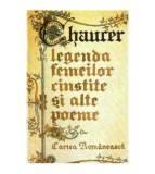 Geoffrey Chaucer - Legenda femeilor cinstite si alte poeme - 109359