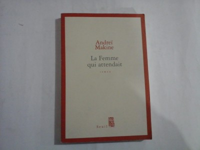 LA FEMME QUI ATTENDAIT - ANDREI MAKINE foto