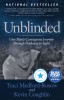 Unblinded: One Man&#039;s Courageous Journey Through Darkness to Sight