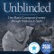 Unblinded: One Man&#039;s Courageous Journey Through Darkness to Sight