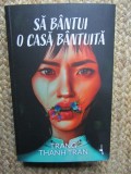 Sa bantui o casa bantuita - TRANG THANH TRAN