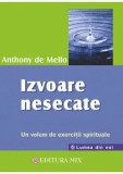 Izvoare nesecate - Anthony De Mello - Editura Editura MIX