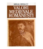 Mihail Mihalcu - Valori medievale romanesti - 120025