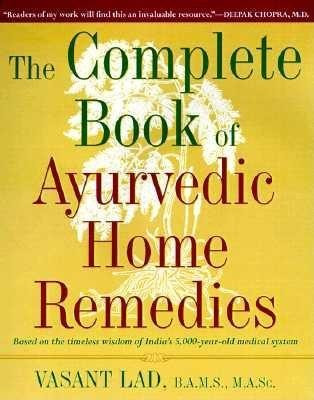 The Complete Book of Ayurvedic Home Remedies