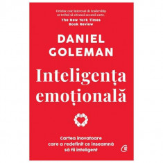 Inteligenta Emotionala. Editie De Colectie, Daniel Goleman - Editura Curtea Veche