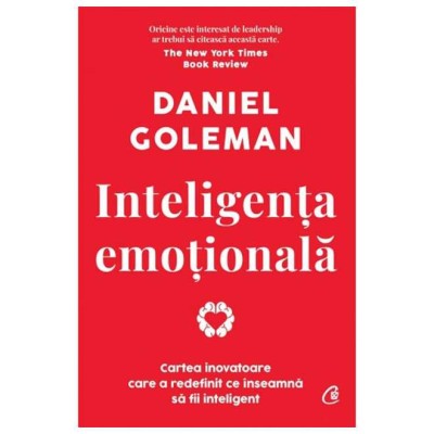 Inteligenta Emotionala. Editie De Colectie, Daniel Goleman - Editura Curtea Veche foto