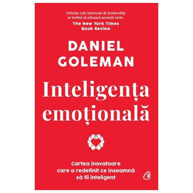 Inteligenta Emotionala. Editie De Colectie, Daniel Goleman - Editura Curtea Veche