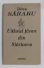ULTIMUL TARAN DIN SLATIOARA de DINU SARARU , 2013