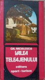 Valea Teleajenului - Gh. Niculescu, Itinerare Turistice, Geografie, harta inclusa, 1981, Sport-Turism, Carte in romana