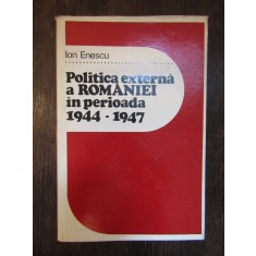 POLITICA EXTERNA A ROMANIEI IN PERIOADA 1944-1947-ION ENESCU