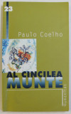 AL CINCILEA MUNTE de PAULO COELHO , 2001, Humanitas