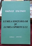 Lumea simturilor si lumea spiritului - Rudolf Steiner