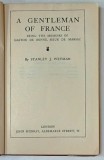 THE WORKS of STANLEY J. WEYMAN , VOL. IV : A GENTLEMAN OF FRANCE , 1924 , LEGATURA ORIGINALA EDITORIALA