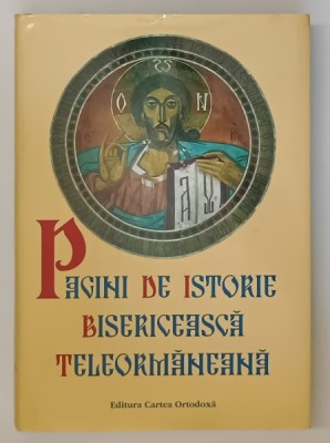 PAGINI DE ISTORIE BISERICEASCA TELEORMANEANA 1996 - 2006 foto