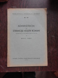 Administratia la Stramosii Romani, Mihail Mora, 1940, Carte Veche, Bibliofilie, 17 pagini