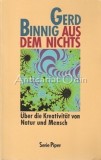 Cumpara ieftin Aus Dem Nichts. Uber Die Kreativitat Von Natur Und Mensch - Gerd Binnig