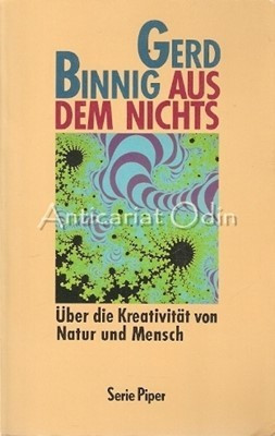 Aus Dem Nichts. Uber Die Kreativitat Von Natur Und Mensch - Gerd Binnig foto