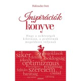 Inspir&aacute;ci&oacute;k k&ouml;nyve, Hogy a neh&eacute;zs&eacute;gek kih&iacute;v&aacute;ss&aacute;, a probl&eacute;m&aacute;k megold&aacute;ss&aacute; v&aacute;ljanak - Hafenscher Ivett