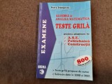ALGEBRA SI ANALIZA MATEMATICA TESTE GRILA PETRE STANGESCU