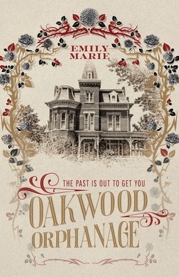 Oakwood Orphanage: The Past is Out to Get You