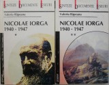 Nicolae Iorga 1940-1947, Valeriu Rapeanu, 2 vol. - Istorie Romania, Carte Anticariat