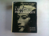 LA CIVILISATION DE L&#039;EGYPTE PHARAONIQUE - FRANCOIS DAUMAS