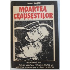 MOARTEA CEAUSESTILOR de DORIAN MARCU , 1991