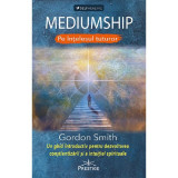 Mediumship pe intelesul tuturor - Gordon Smith, Prestige