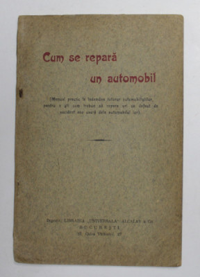 CUM SE REPARA UN AUTOMOBIL , MANUAL PRACTIC , ANII &amp;#039;30 foto