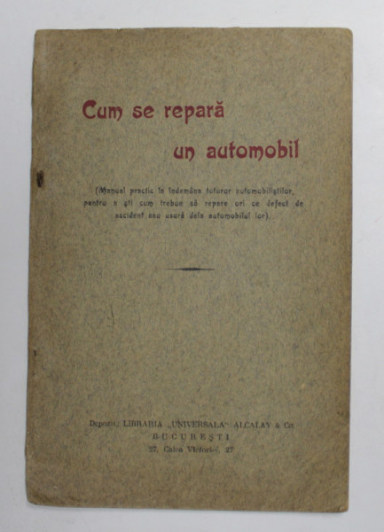 CUM SE REPARA UN AUTOMOBIL , MANUAL PRACTIC , ANII &#039;30