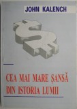 Cea mai mare sansa din istoria lumii &ndash; John Kalench