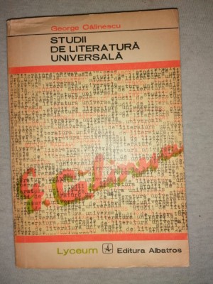 GEORGE CALINESCU - STUDII DE LITERATURA UNIVERSALA foto