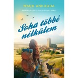 Soha t&ouml;bb&eacute; n&eacute;lk&uuml;lem - Maud Ankaoua
