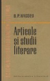 Articole si Studii Literare Bogdan Petriceicu Hasdeu - 1961, Editura Pentru Literatura, 238 Pagini