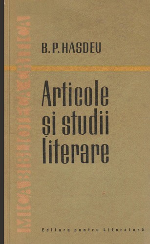 Articole si studii literare - Bogdan Petriceicu Hasdeu 1961 R7