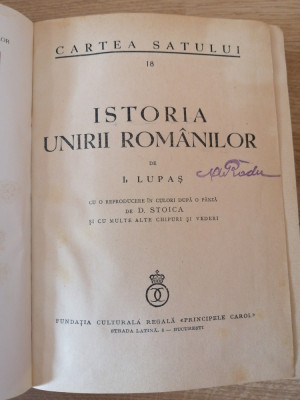 ISTORIA UNIRII ROMANILOR - I.LUPAS - 1938 - din seria Cartea Satului foto