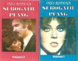 Si bogatii plang 2 volume Ines Rodena editura Total Press 1999 literatura clasica romane celebre carte veche