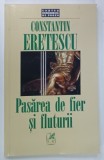 PASAREA DE FIER SI FLUTURII de CONSTANTIN ERETESCU , 2001