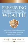 Preserving Multigenerational Wealth: How a Private Family Trust Company Can Promote Family Harmony &amp;amp; Positive Family Dynamics