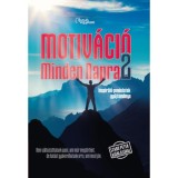 Motiv&aacute;ci&oacute; Minden Napra 2. - Inspir&aacute;l&oacute; gondolatok gyűjtem&eacute;nye