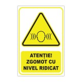 Indicator avertizare &bdquo;Atenție! Zgomot cu nivel ridicat&rdquo;