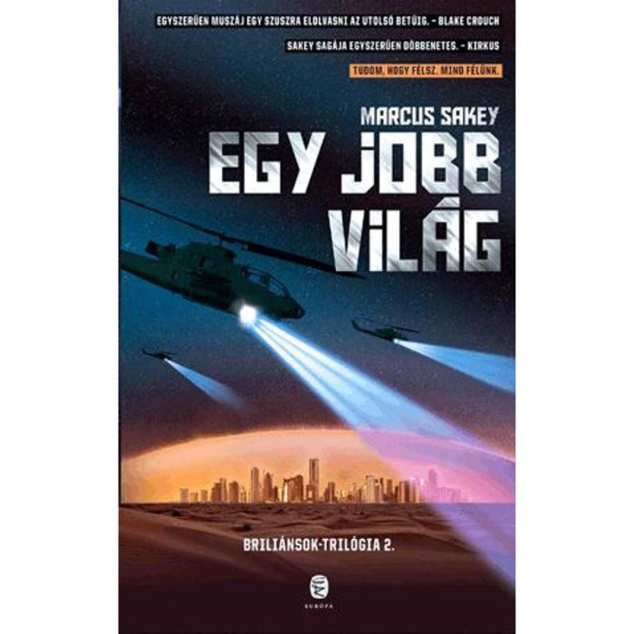 Egy jobb vil&aacute;g - Brili&aacute;nsok-tril&oacute;gia 2. - Marcus Sakey