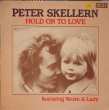 Disc vinil, LP. Hold On To Love-PETER SKELLERN, Rock and Roll