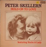 Disc vinil, LP. Hold On To Love-PETER SKELLERN-240911, Decca