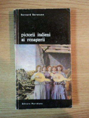 PICTORII ITALIENI AI RENASTERII de BERNARD BERENSON , 1971 foto