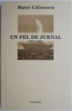 Un fel de jurnal (1973-1981) &ndash; Matei Calinescu
