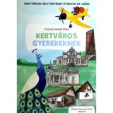 Kertv&aacute;ros Gyerekeknek - Cs&uacute;rn&eacute; Sarbak Kl&aacute;ra