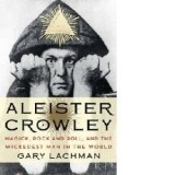 Aleister Crowley - Gary Lachman