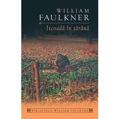 Iscoada in tarana - William Faulkner